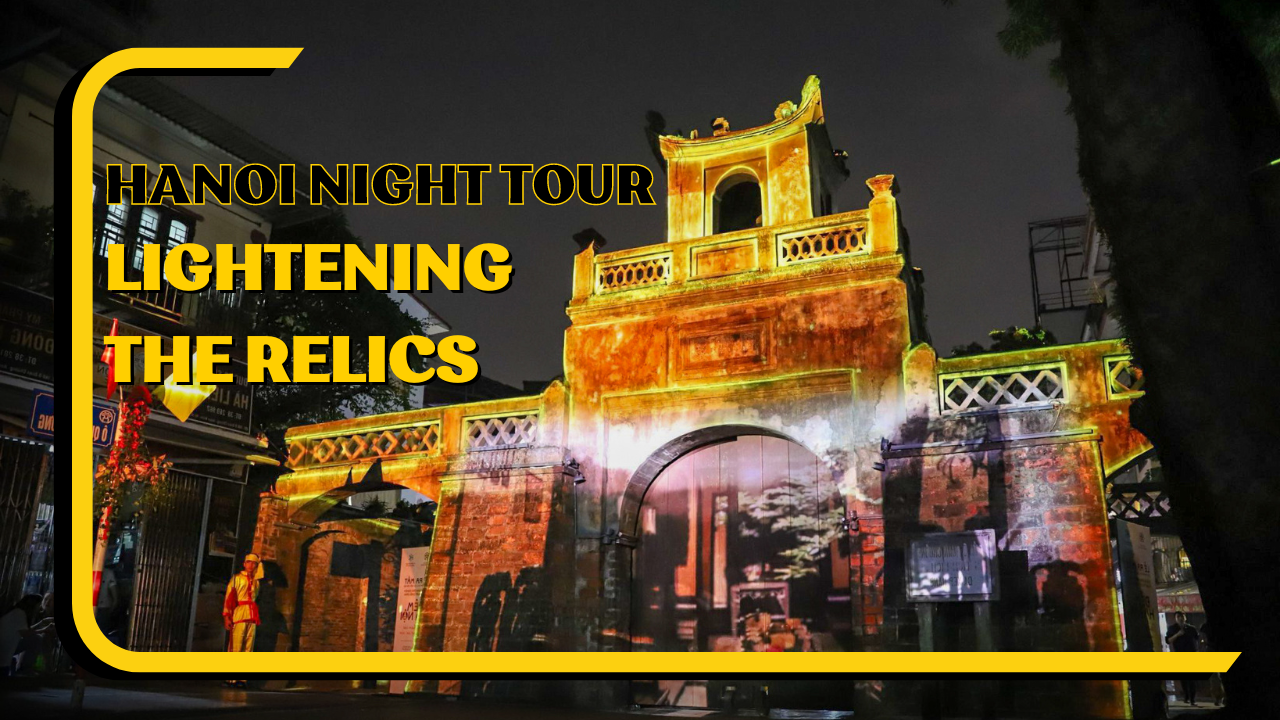 Hanoi night tour – Lightening the relics