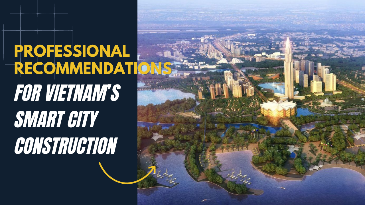 Professional recommendations for Vietnam's smart city construction