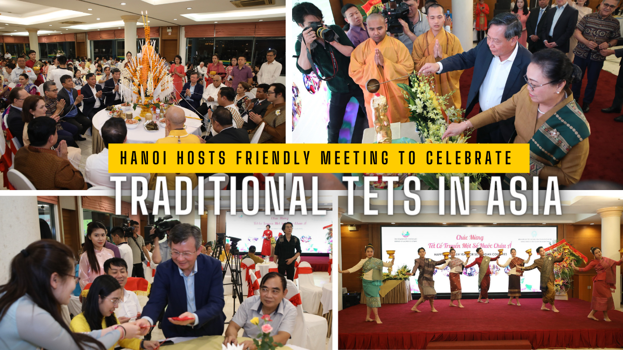 Hanoi hosts friendly meeting to celebrate traditional Tets in Asia