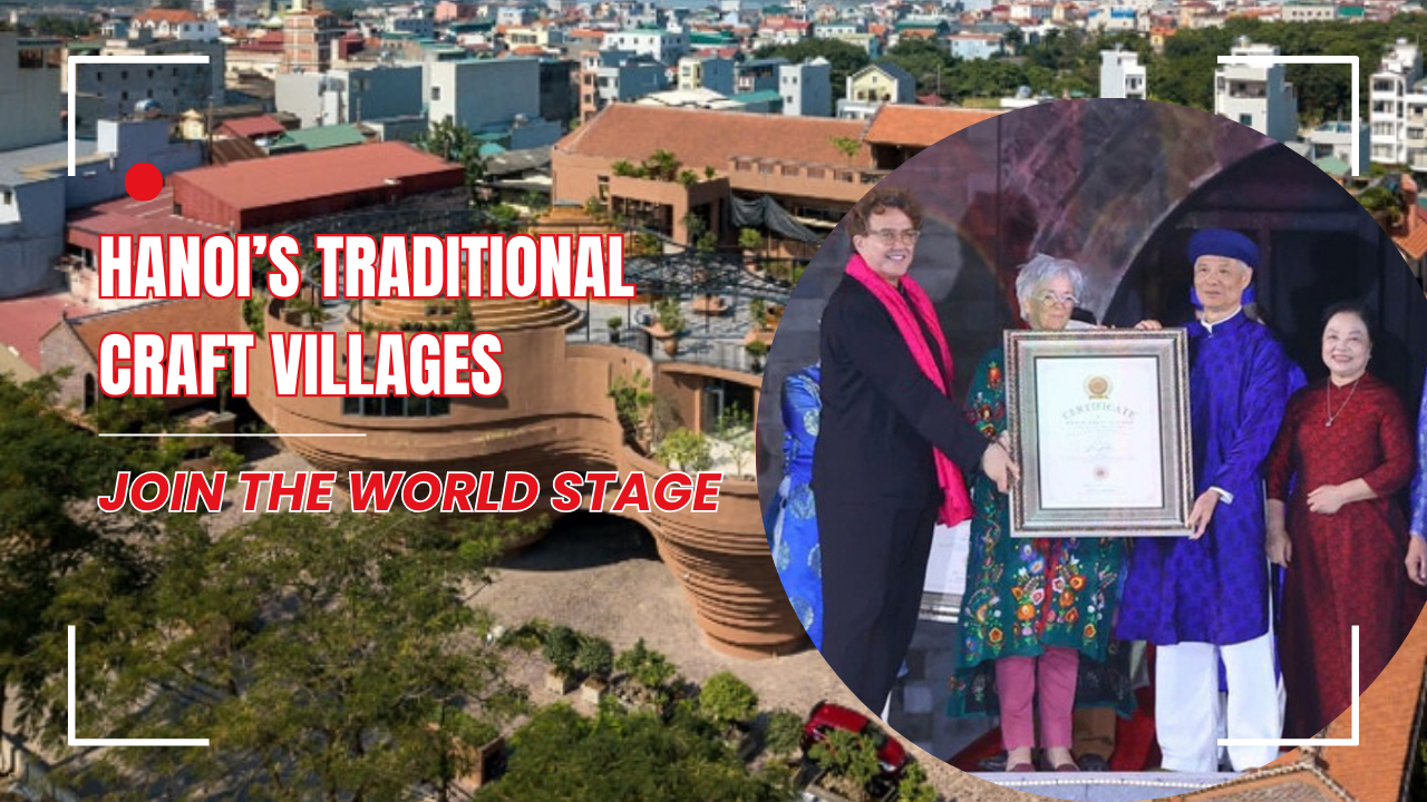 Hanoi\'s traditional craft villages join the world stage