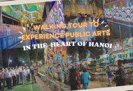 Walking tour to experience public arts in the heart of Hanoi 