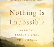 “Nothing is Impossible” – path of America’s reconciliation with Vietnam 