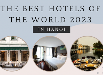 [Infographic] The best hotels of the World 2023 in Hanoi